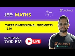 JEE | THREE DIMENSIONAL GEOMETRY |Class 12 NCERT Maths | 7 PM Class By Shahid Sir | L10