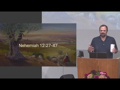 Nehemiah 12:27-47 - Sept 21st, 2025