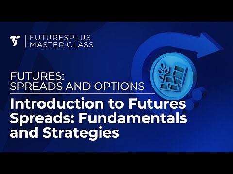 Introduction to Futures Spreads: Fundamentals and Strategies