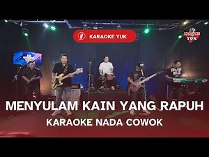 MENYULAM KAIN YANG RAPUH KARAOKE NADA COWOK PRIA Key Gm