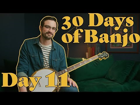 30 Days of Banjo: Day 11!