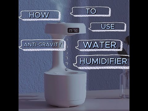 Using an Anti-Gravity Water Humidifier: A Step-by-Step Guide