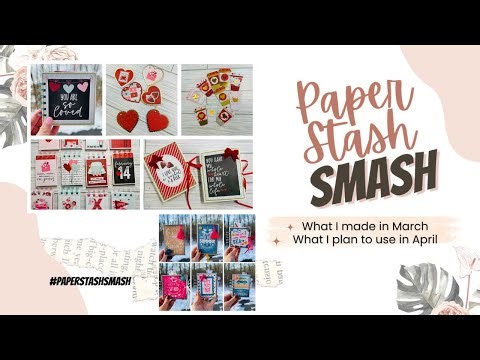 #PaperStashSmash Collab, February Recap, What I’m using for March-NON 12x12 Paper Pad/Collections