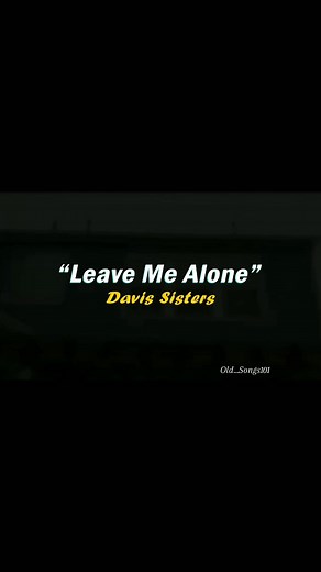 Davis Sisters 'Leave Me Alone' - Old Songs 101
