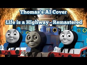 Life is a Highway - Thomas AI Cover - Remastered