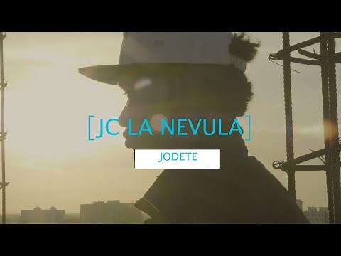 Jc La Nevula - J O D E T E (Video Oficial)