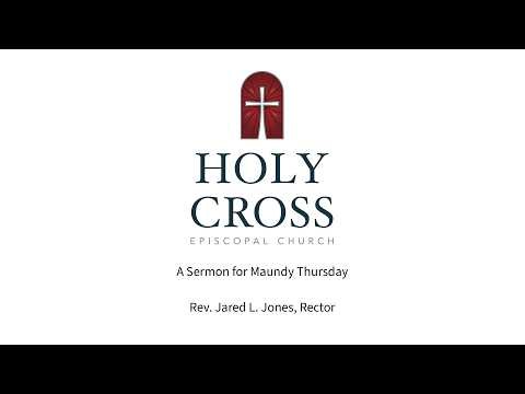 A Sermon for Maundy Thursday