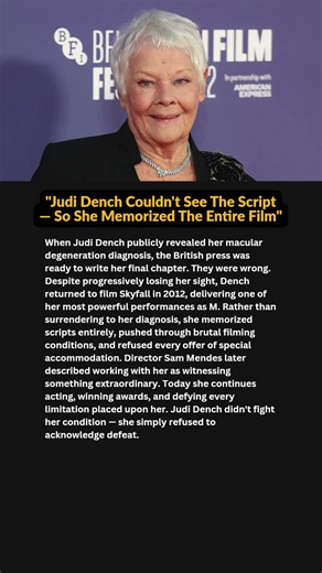 "Judi Dench Couldn't See The Script — So She Memorized The Entire Film"