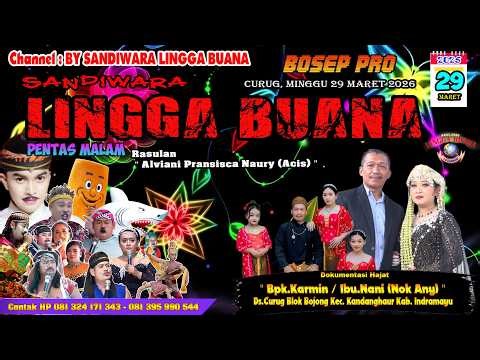 LIVE SANDIWARA LINGGA BUANA Curug, Minggu 29 Maret 2026 PENTAS MALAM