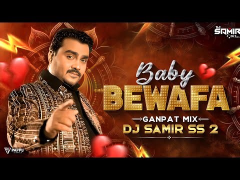 BABY BEWAFA - JIGNESH BAROT | GANPAT MIX | DJ SAMIR SS 2