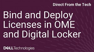 How to Bind and Deploy License Entitlements With OME and Digital Locker