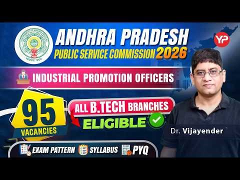 95 Vacancies (All BTech branches eligible) | APPSC Industrial Promotion Officers recruitment 2026