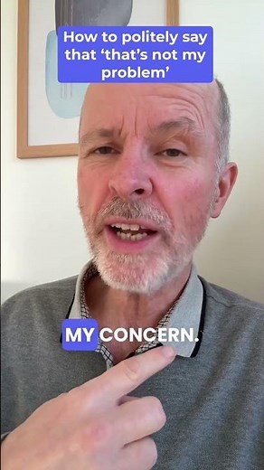 How to Say “That’s Not My Problem” Professionally | Set Clear Work Boundaries