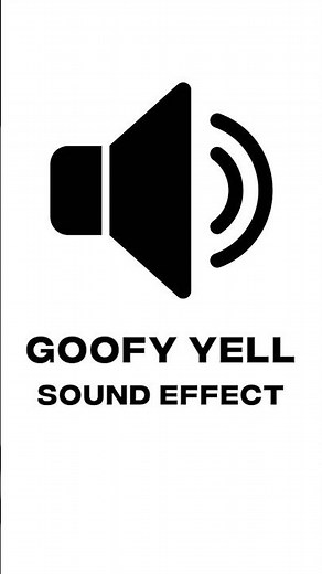Goofy Yell Sound Effect