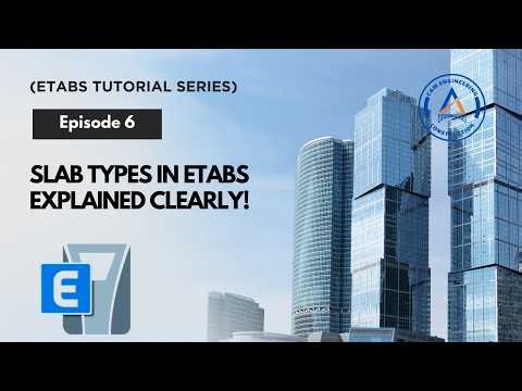(Etabs Tutorial Series) Ep 6 - Understanding Slab Types in ETABS