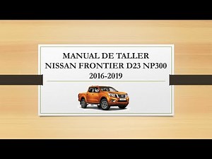 Manual de Taller Nissan Frontier Navara D23 NP300 2016-2019