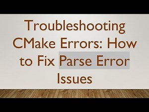 Troubleshooting CMake Errors: How to Fix Parse Error Issues
