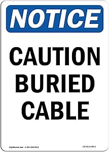 OSHA Notice Sign - Caution Buried Cable | Rigid Plastic Sign | Protect Your Business, Construction Site, Warehouse & Shop Area | Made in The USA