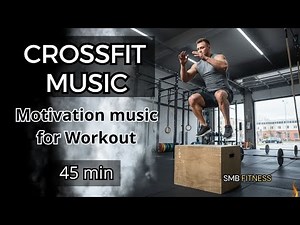 Crossfit music motivation 45 min ‐ crossfit music mix 2026