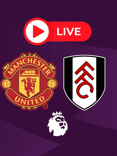 Manchester United vs Fulham FC Live Match Highlights
