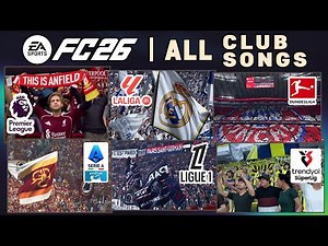 EA SPORTS FC 26 | ALL 40 CLUB SONGS & ANTHEMS - MANY NEW ✅