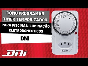 Como Programar Timer Temporizador DNI - Piscinas, iluminação e eletrodomésticos.