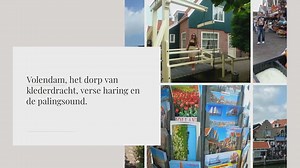 TOERIST IN EIGEN LAND: VOLENDAM EN MARKEN
