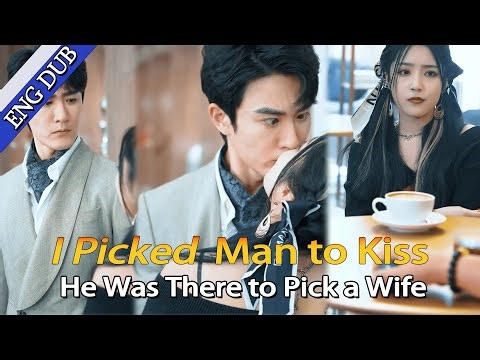 【ENG DUB】 💥💥To Shut Up a Narcissist, I Kissed a Stranger.|Love at a Blind Date|#cdrama #minidrama