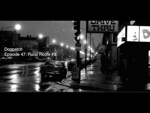 Dogpatch - Episode 47: Rural Route #3
