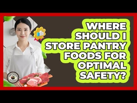 Where Should I Store Pantry Foods For Optimal Safety?