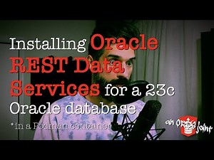 Installing Oracle REST Data Services locally for an Oracle 23c Database in a Podman container