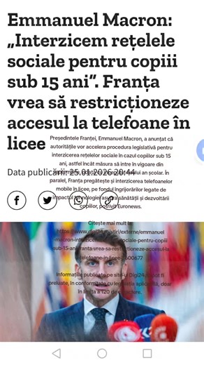 Președintele Franței, Emmanuel Macron, a anunțat că autoritățile vor accelera procedura legislativă pentru interzicerea rețelelor sociale în cazul copiilor sub 15 ani, astfel încât măsura să intre în vigoare din septembrie, odată cu începutul noului an școlar. În paralel, Franța pregătește și interzicerea telefoanelor mobile în licee, pe fondul îngrijorărilor legate de impactul tehnologiei asupra sănătății și dezvoltării copiilor, potrivit Euronews. Citește mai mult la: https://www.digi24.ro/sti