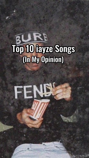 Top 10 Iayze Songs You Need to Hear