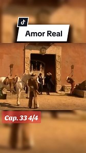 Amor Real Capítulo 33 Parte Final - Emociones Desbordantes