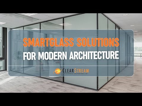 SmartGlass Solutions by Clearstream Architectural.