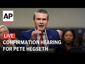 LIVE: Pete Hegseth's confirmation hearing