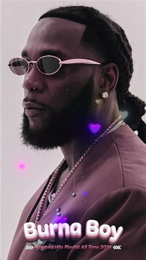 Full Album Burna Boy Greatest Hits – Ye