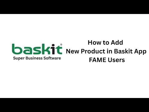 How to Add New Product in Baskit App | FAME Users