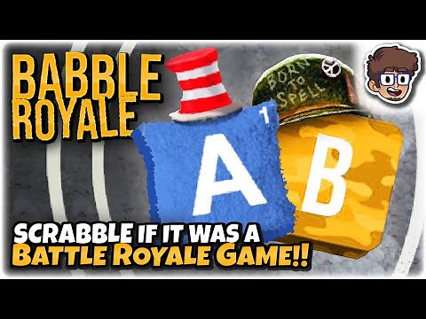 ACTUALLY INCREDIBLE SCRABBLE BATTLE ROYALE!! | Let's Try: Babble Royale | Gameplay