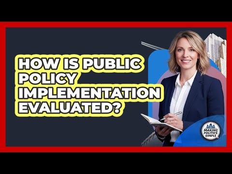 How Is Public Policy Implementation Evaluated?