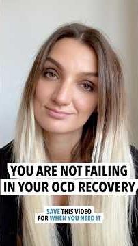 You Are Not Failing In Your OCD Recovery