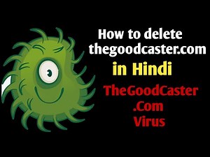 How to remove thegoodcaster Virus | Redirect pop-ups Virus TheGoodCaster virus removal method.