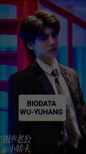 Biodata Wu Yuhang: Informasi Menarik Tentang Aktor China