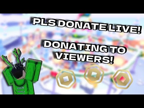 [🔴 LIVE 🔴] DONATING ROBUX TO VIEWERS IN PLS DONATE!