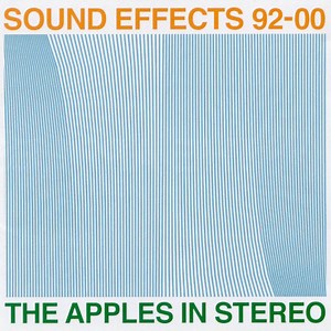 The Apples In Stereo - Sound Effects 92-00