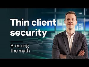 Breaking the myth: the truth behind thin client security