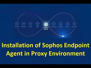 19. Installation of Sophos Endpoint in Proxy Environment