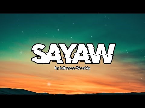 Sayaw - Influence Worship (Lyric Video)