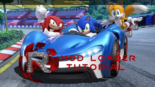 How to use Reloaded II (Mod Loader) Tutorial for Team Sonic Racing | TSR Tutorials