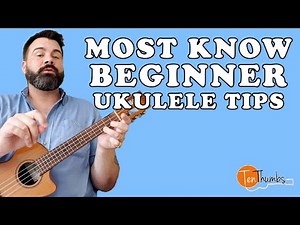 Must Know Beginner Ukulele Tips and Habits